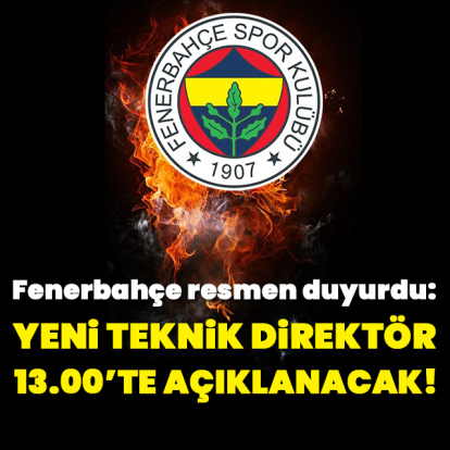 F.Bahçe'nin teknik direktörü 13.00'te açıklanacak!