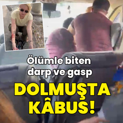 Ölümle biten darp ve gasp! Dolmuşta kâbus!