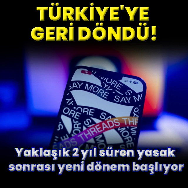 Threads Türkiye'ye geri döndü!