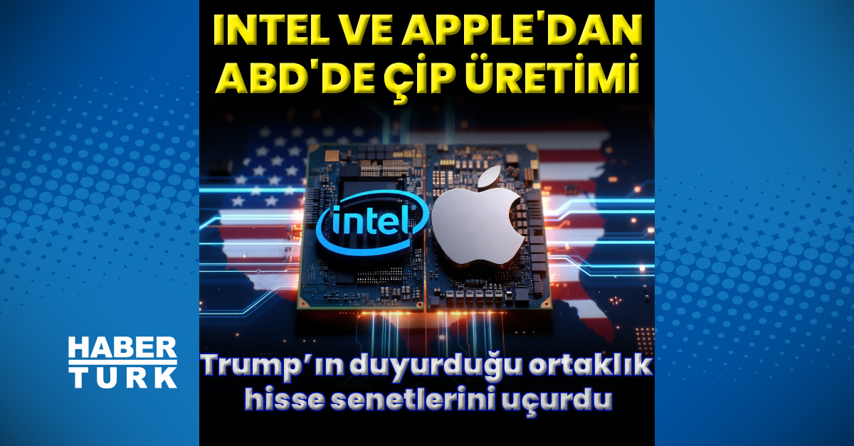 Intel ve Apple'dan ABD'de Ortak Çip Üretimi Anlaşması