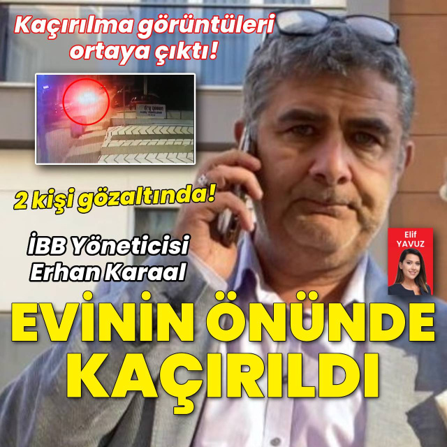 İBB Kültür A.Ş. Genel Müdür Yardımcısı Karaal kaçırıldı