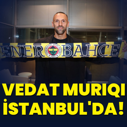 Vedat Muriqi, Fenerbahçe için İstanbul'da!