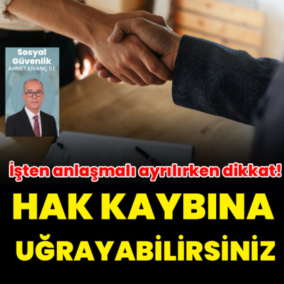 İşten anlaşmalı ayrılırken dikkat!