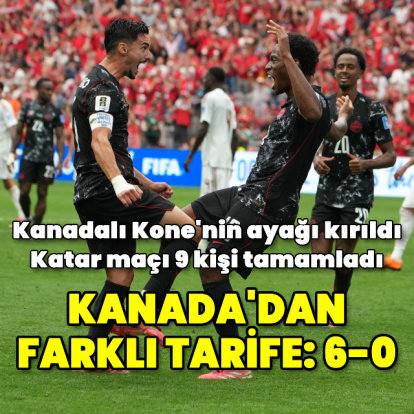 Kanada'dan Katar'a farklı tarife: 6-0