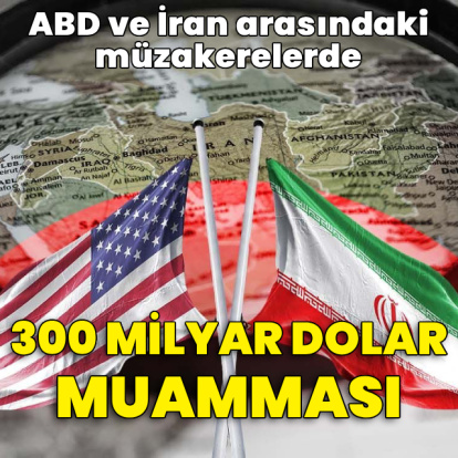 ABD ve İran arasında '300 milyar dolar' çıkmazı