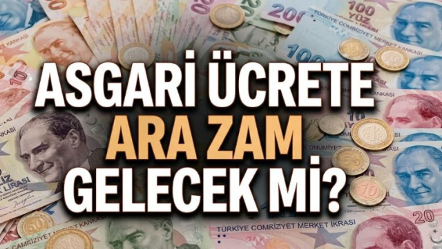 Asgari ücrete ara zam gelecek mi?
