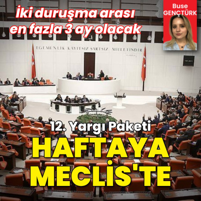 12. Yargı Paketi gelecek hafta Meclis’te