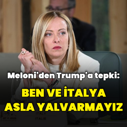 Meloni'den Trump'a tepki
