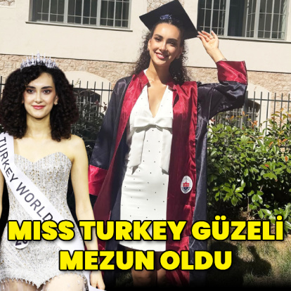 Miss Turkey güzeli mezun oldu