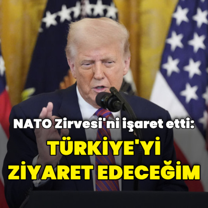 ABD Başkanı Trump: Türkiye'yi ziyaret edeceğim