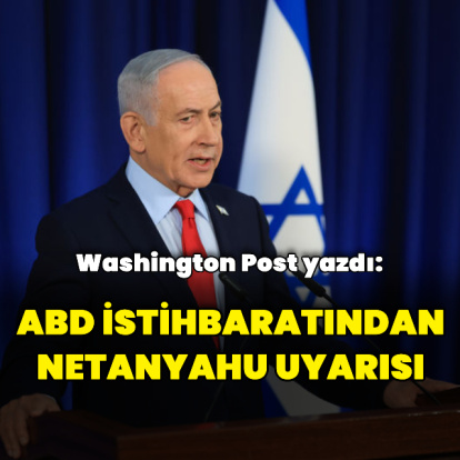 WP yazdı: ABD istihbaratından Netanyahu uyarısı