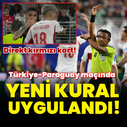 Türkiye-Paraguay maçında yeni kural uygulandı!