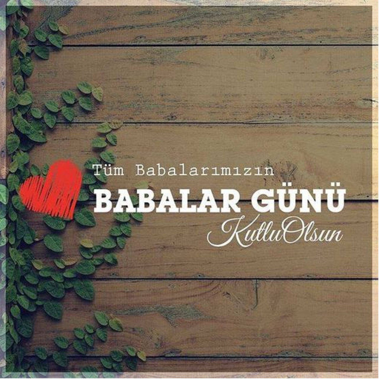 En güzel resimli Babalar Günü mesajları