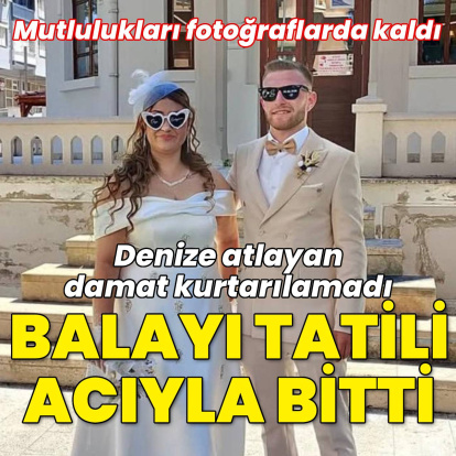 Denize atlayan damat hayatını kaybetti
