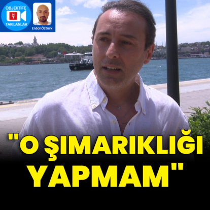 "O şımarıklığı yapmam"