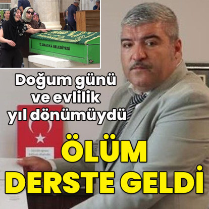 Doğum günü ve evlilik yıl dönümüydü... Derste ölüm!