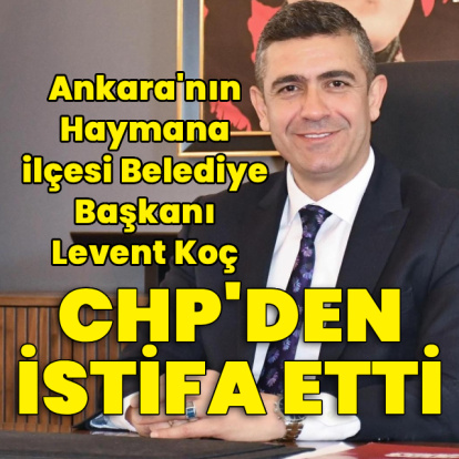 Haymana Belediye Başkanı, CHP'den istifa etti