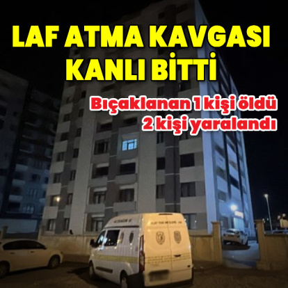 Laf atma kavgası: 1 ölü, 2 yaralı