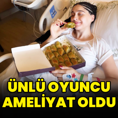 Ünlü oyuncu ameliyat oldu