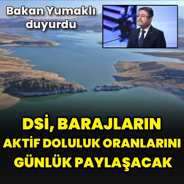 DSİ, barajların aktif doluluk oranlarını günlük paylaşacak
