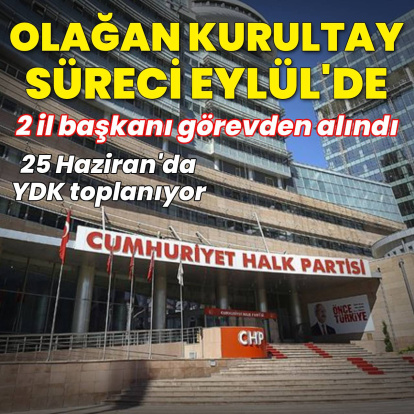 CHP'de 2 il başkanı görevden alındı
