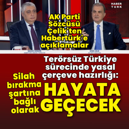AK Parti Sözcüsü Çelik'ten Habertürk'e açıklamalar