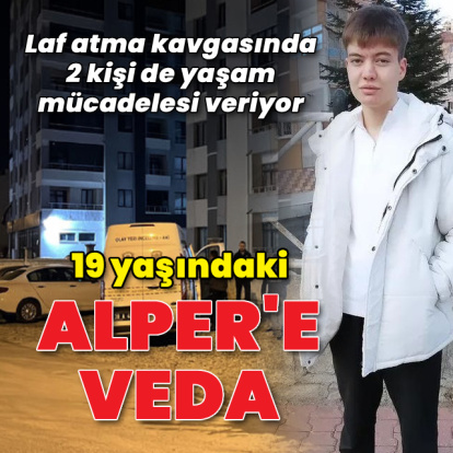 'Laf atma' kavgası Alper'in canını aldı