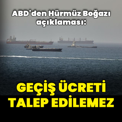 ABD'den Hürmüz Boğazı açıklaması