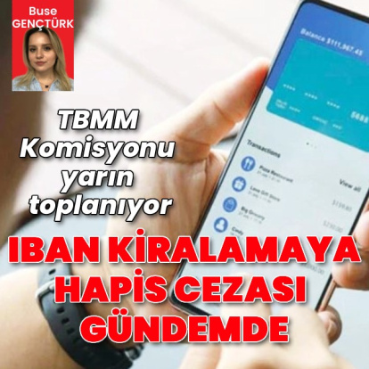 IBAN kiralamaya hapis gündemde