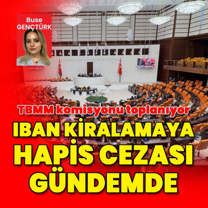 IBAN kiralamaya hapis gündemde