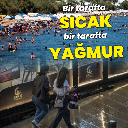 Yağmur da var sıcak hava da