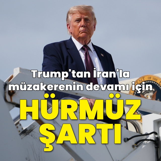 Trump: İran, Hürmüz'den geçişlerde para alırsa müzakereler sona erer