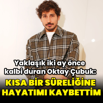 "Kısa bir süreliğine hayatımı kaybettim"