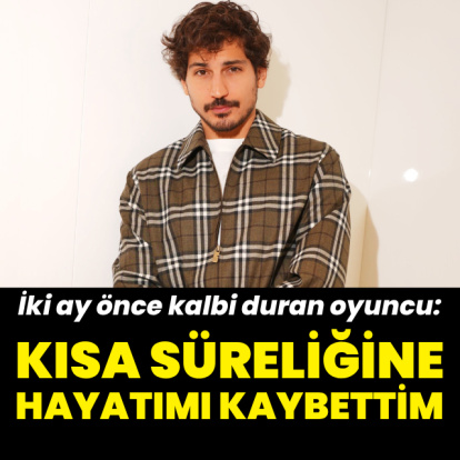 "Kısa bir süreliğine hayatımı kaybettim"