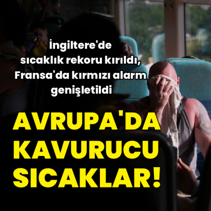 Avrupa'da rekor sıcaklık alarmı!