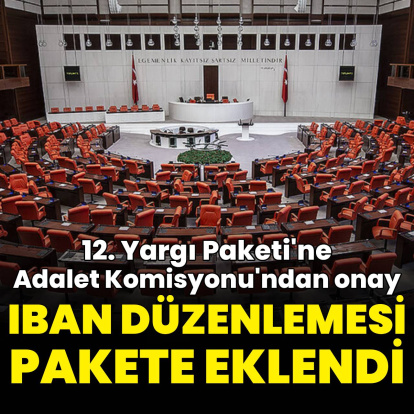 12. Yargı Paketi'ne TBMM Adalet Komisyonu'ndan onay