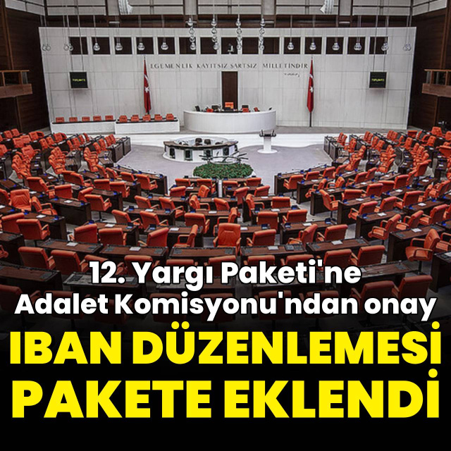 12. Yargı Paketi'ne TBMM Adalet Komisyonu'ndan onay