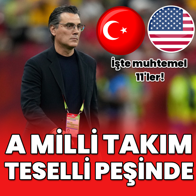 İşte Montella'nın ABD maçı 11'i!