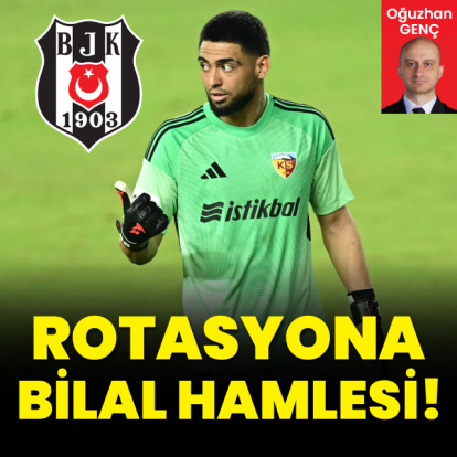 Beşiktaş'tan rotasyona Bilal Bayazit hamlesi!