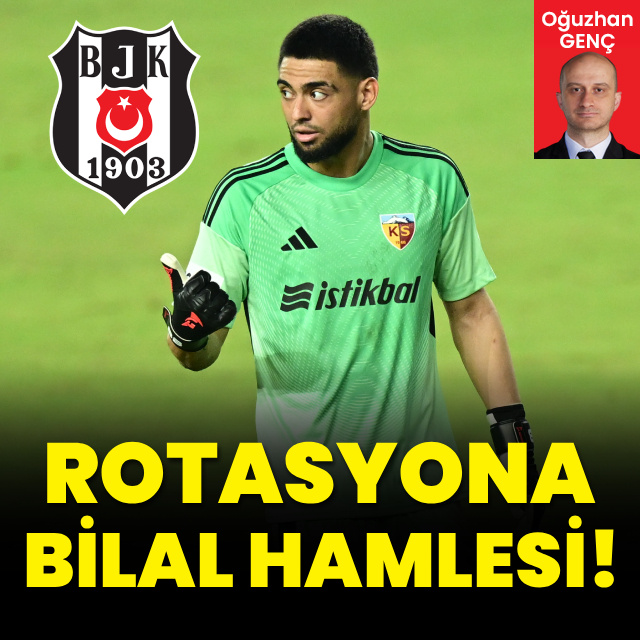 Beşiktaş'tan rotasyona Bilal Bayazit hamlesi!