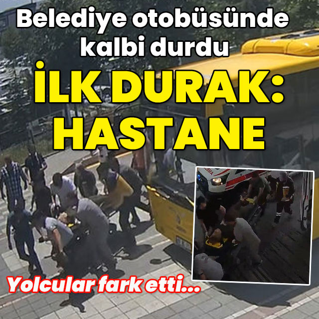 Belediye otobüsünde kalbi durdu! İlk durak: Hastane!
