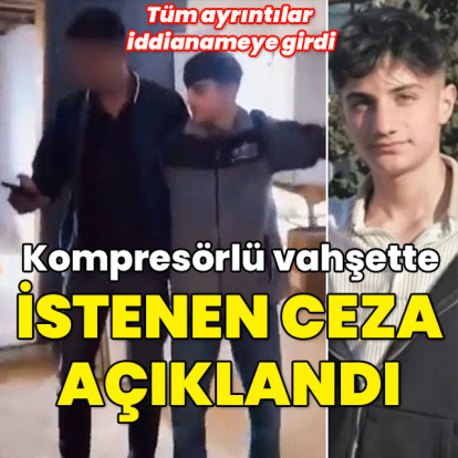 Kompresörlü vahşette istenen ceza belli oldu! Tüm ayrıntılar iddianameye girdi...
