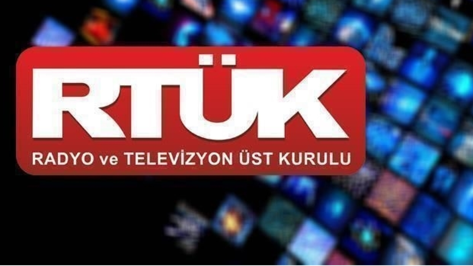 RTÜK'ten yayın yasağını ihlal eden 2 TV kanalına idari para cezası