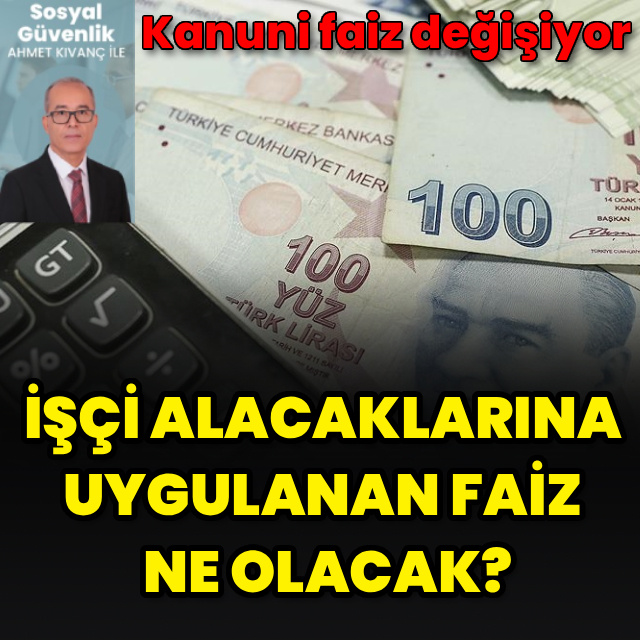 İşçi alacağında faiz değişecek mi?