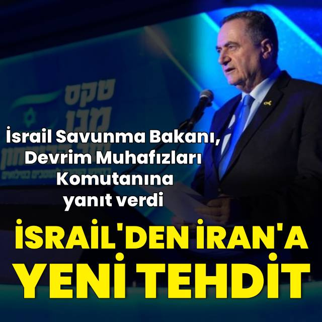 İsrail Savunma Bakanı İran'ı tehdit etti