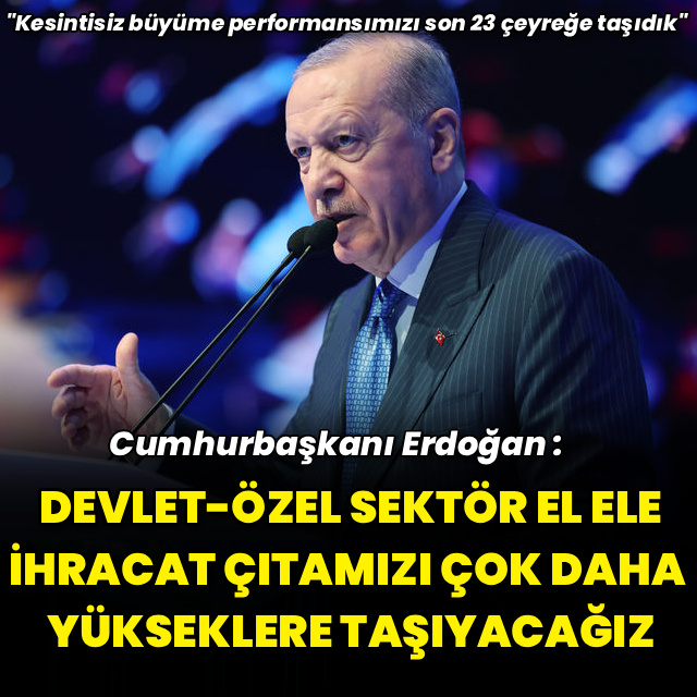 "İhracat çıtamızı çok daha yükseklere taşıyacağız"