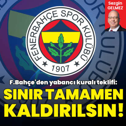 Fenerbahçe'den yabancı kuralı teklifi!