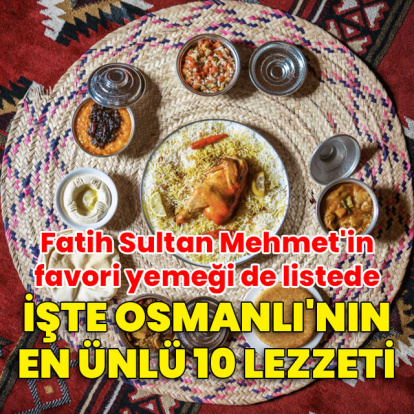 Osmanlı'nın en ünlü 10 lezzeti!