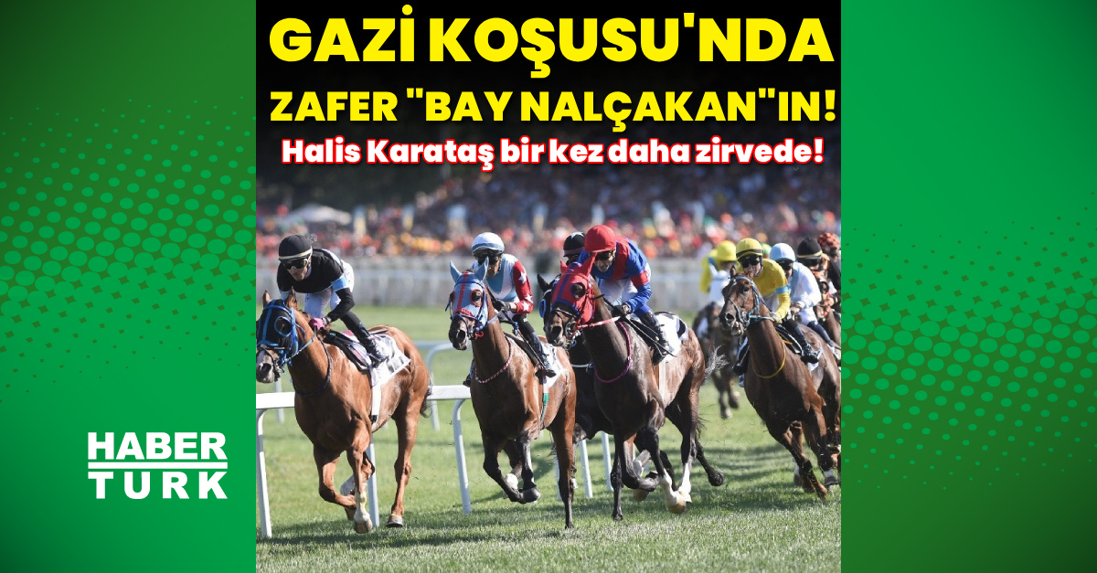 100. Gazi Koşusu'nun galibi Bay Nalçakan oldu