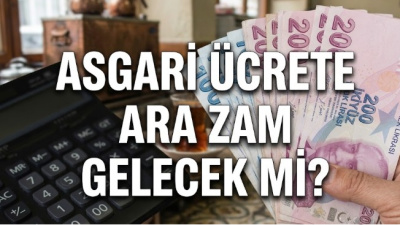 Asgari ücrete ara zamda son durum